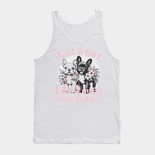 French Bulldog Just a Girl Who Loves French Bulldogs Tank Top